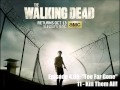 The Walking Dead - Season 4 OST - 4.08 - 11: Kill Them All!