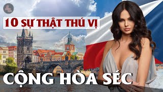 "SỐC" VỚI 10 SỰ THẬT THÚ VỊ VỀ NƯỚC SÉC | Phụ Nữ thích được Đàn Ông đánh vào...