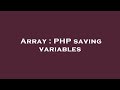 Array : PHP saving variables