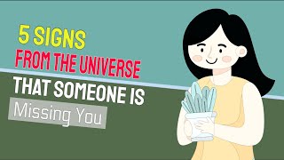 5 Signs from the Universe that Someone is Missing You