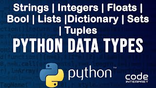 Data Types of Python | Strings | Integers | Float | Bool | Lists | Dictionary | Sets | Tuples