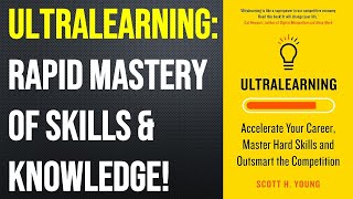 Ultralearning by Scott Young | Summary & Review | How to Accelerate Learning & Outsmart Competition