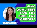 Who Qualifies For The Fuel Tax Credit? - CountyOffice.org