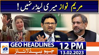 Geo Headlines Today 12 PM | Khaqan Abbasi clears air about his party affiliation | 13 February 2023