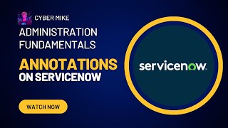 Adding Annotations to Forms | ServiceNow System Administration Fundamentals