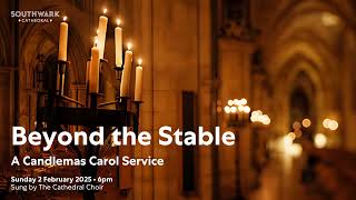 Sunday 2 February | Beyond the Stable: A Candlemas Carol Service