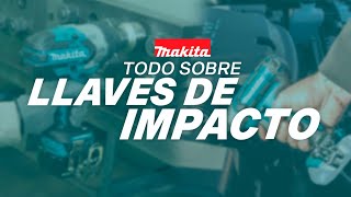 Todo sobre llaves de impacto inalámbricas - Makita en vivo