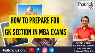 How to prepare for GK section in MBA exams | XAT TISSNET  CMAT MICAT MAT IIFT  | Patrick Dsouza