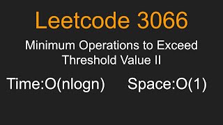 Minimum Operations to Exceed Threshold Value II - Leetcode 3066 - Python