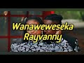 Wanaweweseka Lyrics - Rayvanny.