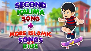 Second Kalima Song + More Islamic Songs for kids I Nasheed Compilation