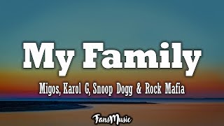 Migos, KAROL G, Snoop Dogg & Rock Mafia – My Family (