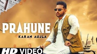 Prahune -: Karan Aujla New Song (Official Video) | New Latest Song 2021 |