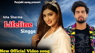 Lifeline singga | Isha Sharma | Singga New song 2021 | Lifeline song singga full video |
