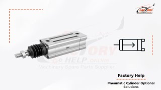 Factory Help - Pneumatic Cylinder Optional Solutions