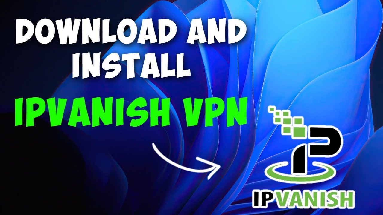 How To Download Ipvanish Vpn On Pc Youtube
