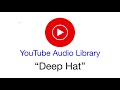 Audio Library - Deep Hat - Vibe Tracks | DJDEAN98