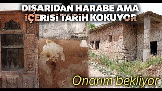 Dışarıdan Harabe Ama İçerisi Tarih Kokuyor