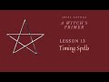 A Witch's Primer: Lesson 13: Timing Spells - Learn Witchcraft