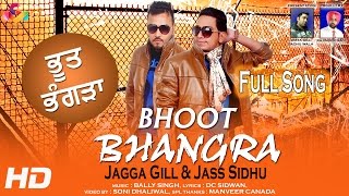 Jagga Gill - Jass Sidhu - Bhoot Bhangra - Goyal Music New Song 2016