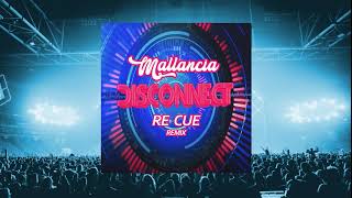 Mallancia - Disconnect (Re Cue Remix)