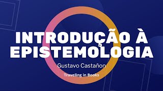 Introdução à Epistemologia - Gustavo Castañon - AUDIOBOOK