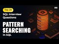 Pattern Searching in SQL- 2 | Ep-6 | Top 20 SQL Interview Questions | GeeksforGeeks