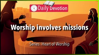 April 22: John 4:21-24 - Heart of worship - 365 Daily Devotions