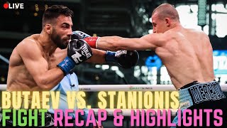 Stanionis Gets Tough WIN Over Butaev | NOW Spence Ugas Mando UNLESS Undisputed | RECAP & Highlights