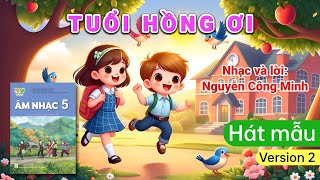 Ver 2 [Hát mẫu] TUỔI HỒNG ƠI (Âm nhạc lớp 5 - Kết nối tri thức với cuộc sống) - Nguyen Truong Polm