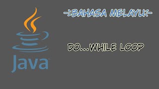 [Bahasa Melayu] Tutorial Java - 12 - do...while loop