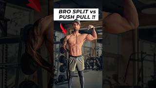 Push Pull Legs vs Bro Split (Which is Better ?)