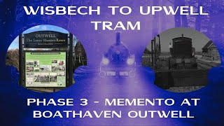 Wisbech to Upwell Tram Project Phase 3  Memento at Outwell