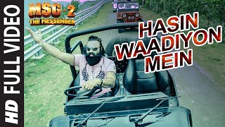 Hasin Waadiyon Mein FULL VIDEO Song | MSG-2 The Messenger | T-Series