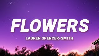 Flowers - Lauren Spencer Smith (Lyrics)