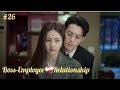 Part 26 || Boss-Employee ❤️‍🩹 Relationship : Only for Love ¤CDRAMA