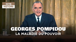 Georges Pompidou, la maladie du pouvoir - Un jour, un destin - Documentaire histoire - HD - MP