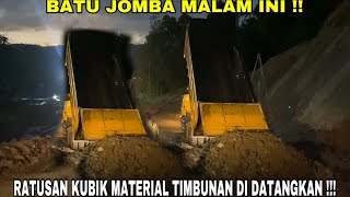 BATU JOMBA TONIGHT!!️ Hundreds of Cubic Coubs of Material Piles Brought!!!️