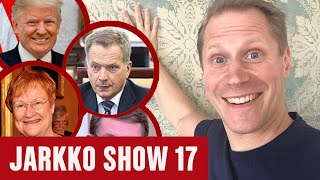 Jarkko Show 17 | Presidenttien tervehdykset ja toivehahmoja