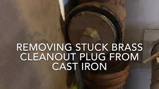 How to Remove Stuck Brass Cleanout Plug from Cast Iron