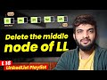 L16. Delete the middle node of the LinkedList