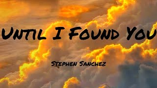 Stephen Sanchez - Until I Found You (Lyrics) | Ed Sheeran , Taylor Swift (Mix) 🌻