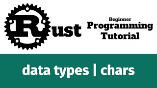 Rust Programming Tutorial #21 - data types | chars