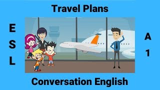 Future Simple Conversation about Travel Plans | Talking about your Travel Plans