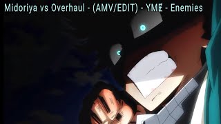 Midoriya vs Overhaul - (AMV/EDIT) - YMɆ - Enemies