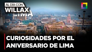 Al Día con Willax - ENE 17 - CURIOSIDADES POR EL ANIVERSARIO DE LIMA | Willax