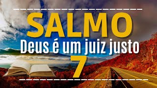 Oração do Salmo 7 - Deus é um juiz justo