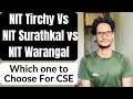 NIT tirchy Vs NIT Surathkal Vs NIT Warangal | CSE PLACEMENT| JOSAA 2023