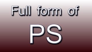 Full form of PS