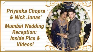 Priyanka Chopra & Nick Jonas' Mumbai Wedding Reception: Inside Pics and s! | Nic